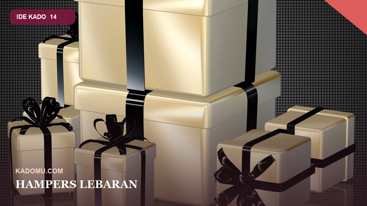 Hampers Lebaran: Cara Menyiapkan Isi dan Pengiriman Tepat Waktu