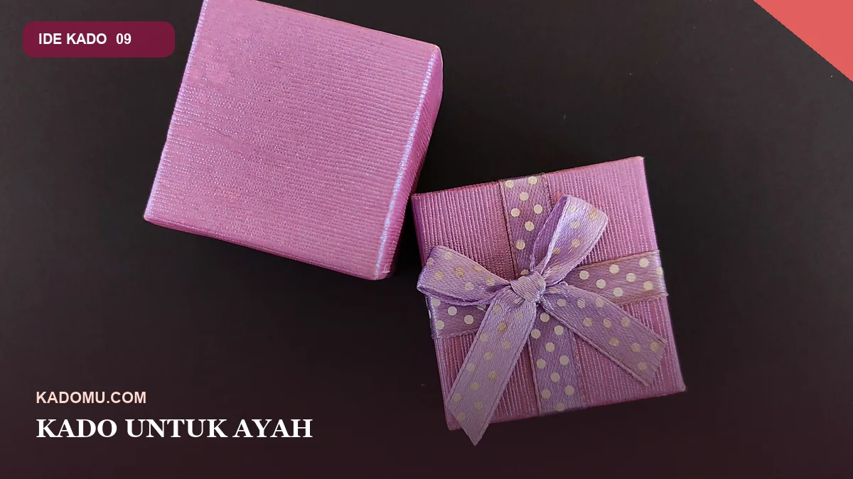 Kado untuk Ayah: Ide Praktis Sesuai Hobi dan Rutinitas